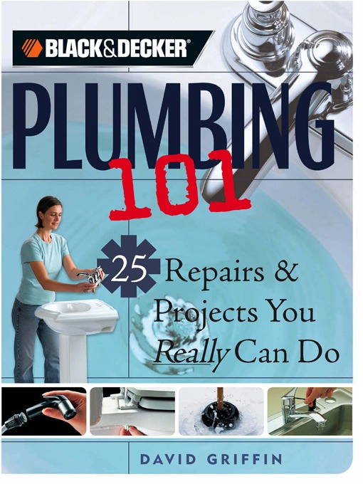 Title details for Black & Decker Plumbing 101 by David Griffin - Available